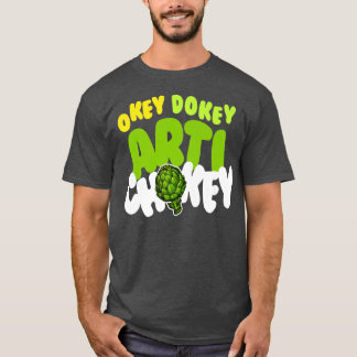 Okey Dokey Arti Chokey I Artichoke Vegetable Artic T-Shirt