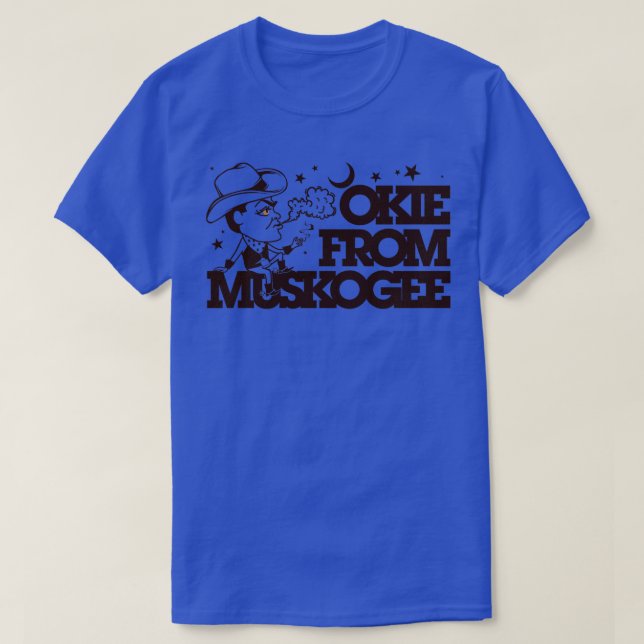 Okie From Muskogee  1 T-Shirt (Design Front)