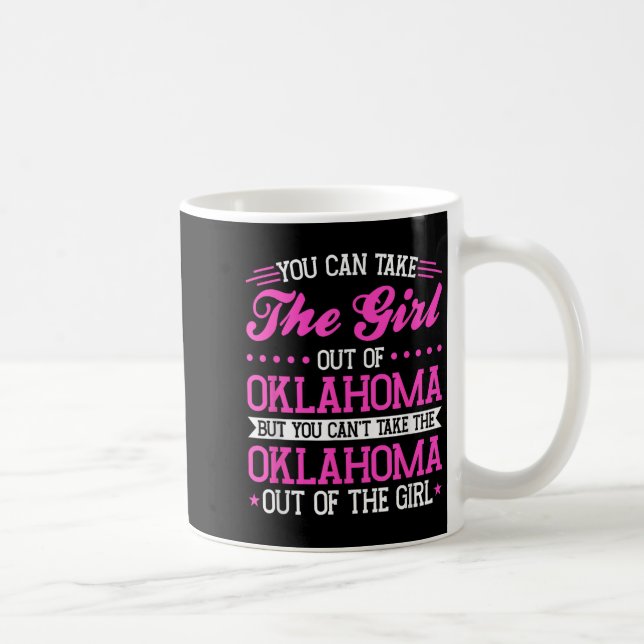 Oklahoma Girl Can't Take Out The Oklahoma  Coffee Mug (Right)