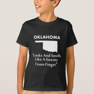 Oklahoma - Looks and Smells Like a Foam Finger T-Shirt