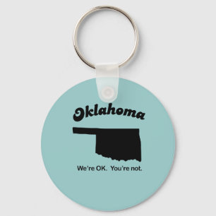 Oklahoma Motto - We're OK, You're not Key Ring