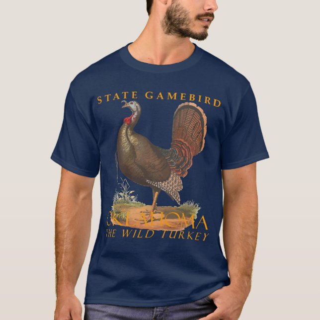 Oklahoma Territory Gamebird The Wild Turkey T-Shirt (Front)
