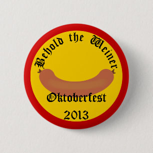Oktoberfest 20xx Behold the Weiner German Button