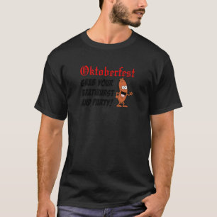 Oktoberfest Grab Your Bratwurst and Party T-Shirt