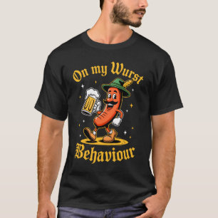 Oktoberfest Hot Dog On My Wurst Behaviour Sausage T-Shirt