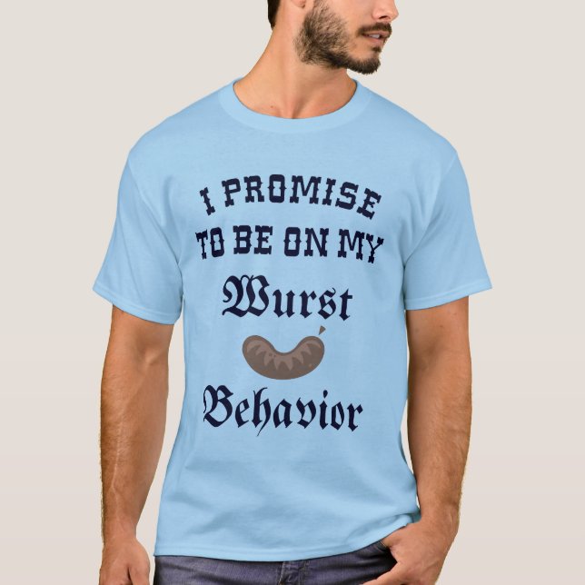 Oktoberfest Wurst Behaviour Tshirt (Front)