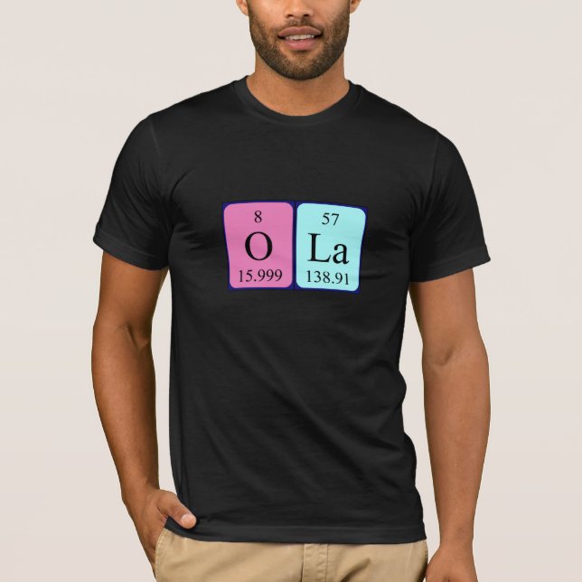 Ola periodic table name shirt (Front)