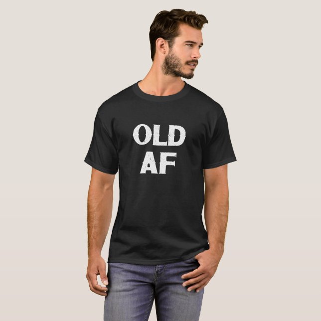 Old AF Nice Design T-Shirt (Front Full)