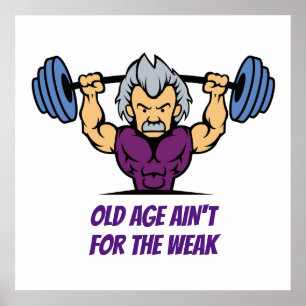 OLD AGE AIN'T FOR THE WEAK POSTER