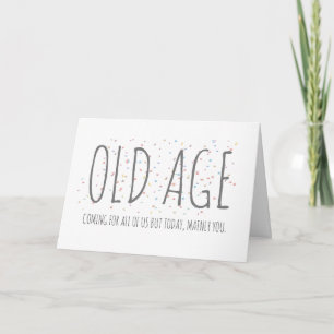 Old Age Funny Birthday Card