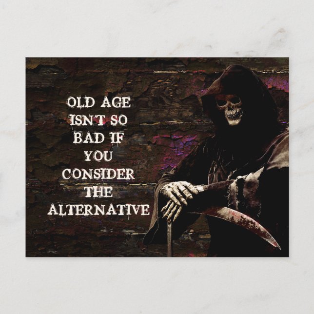 Old Age Isn’t So Bad Funny Postcard (Front)