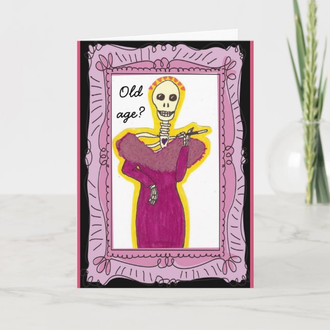 Old Age Skeleton Birthday Card (Front)