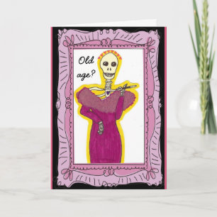 Old Age Skeleton Birthday Card