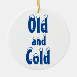 Old and Cold Ceramic Ornament