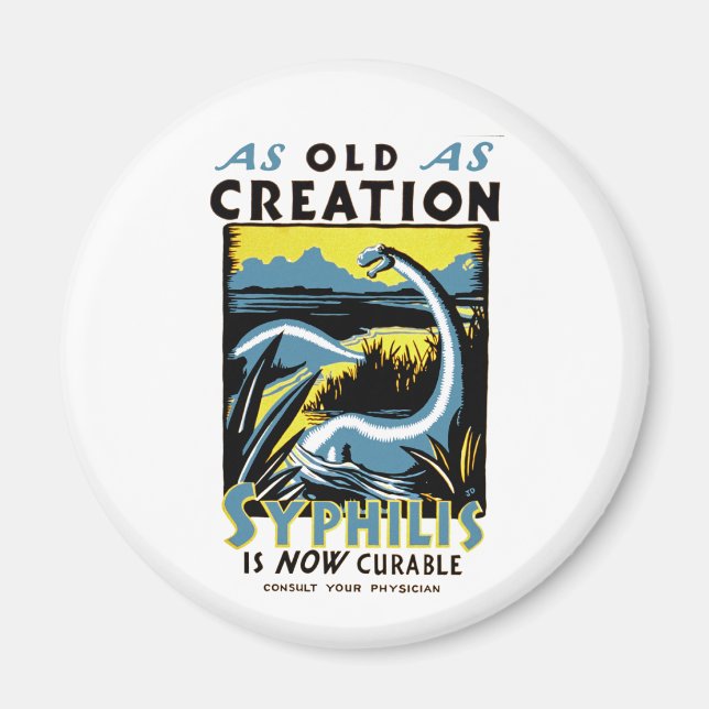 Old As Creation ~ Syphilis is Now Cureable Magnet (Front)
