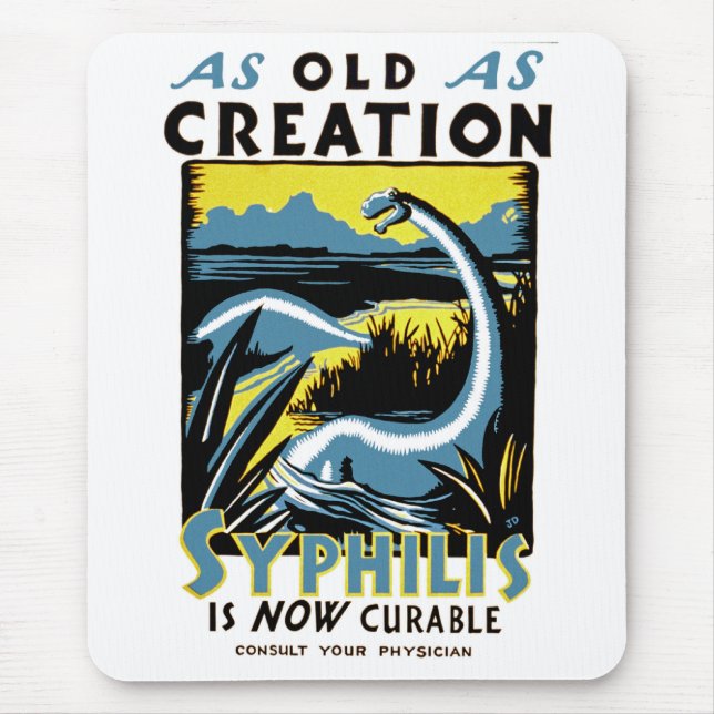 Old As Creation ~ Syphilis is Now Cureable Mouse Pad (Front)