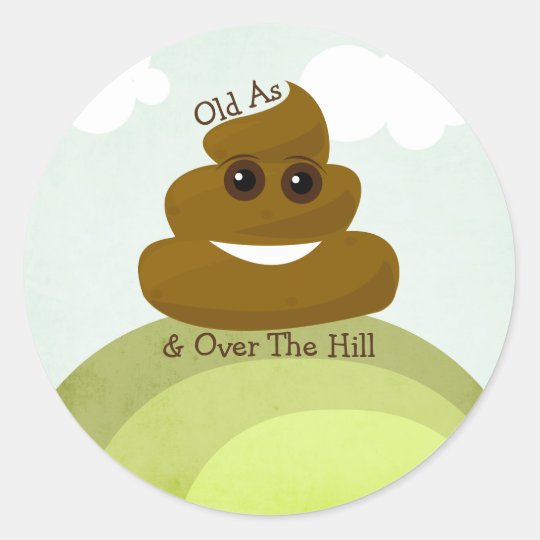 Old As Poo & Over The Hill Emoji Birthday Stickers | Zazzle.com.au