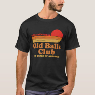 Old Balls Club 60 Years of Awesome Mens 60th Birt T-Shirt