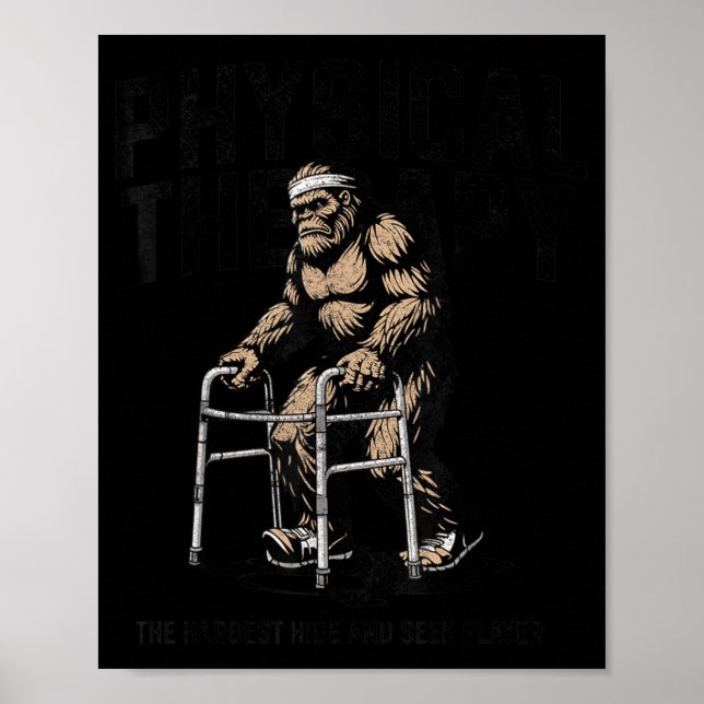 Old Bigfoot Sasquatch Physical Therapy Funny Poster (Front)