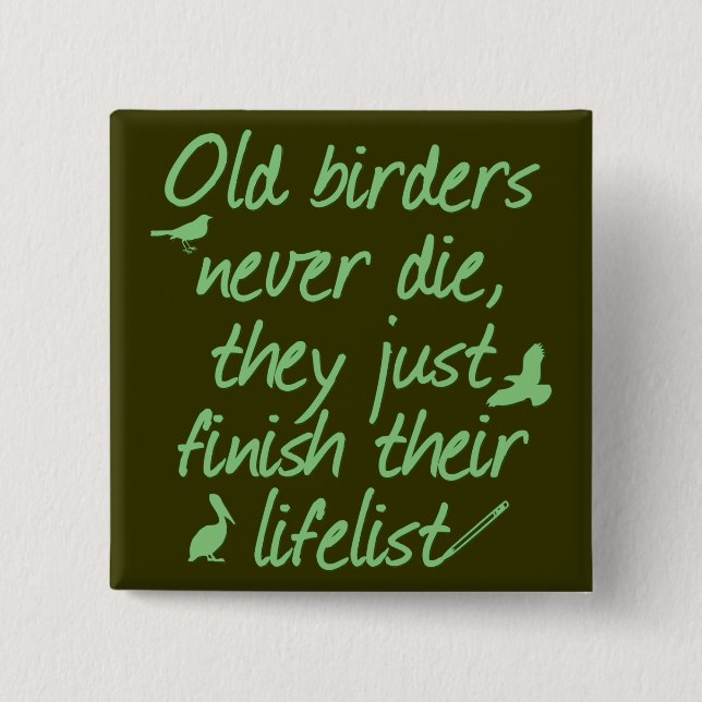 Old Birders Never Die 15 Cm Square Badge (Front)