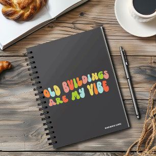 Old Buildings Are My Vibe, Historic Preservation Notebook