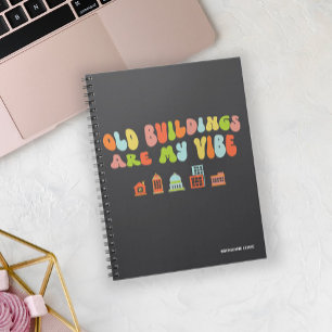 Old Buildings Are My Vibe, Historic Preservation Notebook