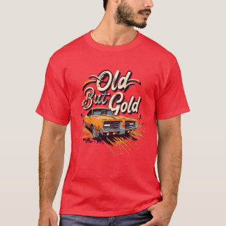 OLD BUT GOLD CLASSIC CAR PRINT funny T-Shirt