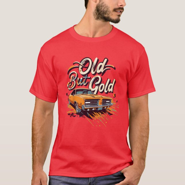 OLD BUT GOLD CLASSIC CAR PRINT funny T-Shirt (Front)