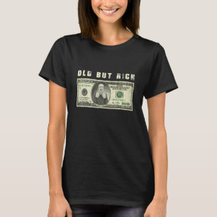 Old But Rich Retirement Privatiz Entrepreneur Mone T-Shirt