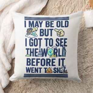 Old But Saw World Before It Went Bad Cushion