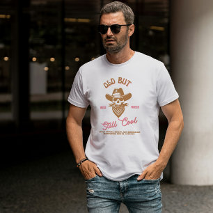 Old But Still Cool Funny Cowboy Skull T-Shirt