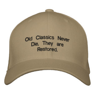 Old Classics Never Die. Embroidered Hat
