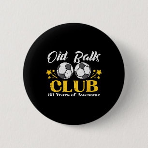 Old Club Soccer 60 Years Awesome 60th Birthday Men 6 Cm Round Badge