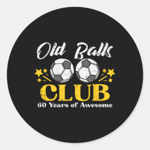 Old Club Soccer 60 Years Awesome 60th Birthday Men Classic Round Sticker