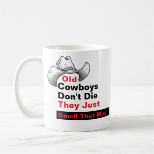 Old Cowboys Don’t Die Coffee Mug – Funny Western