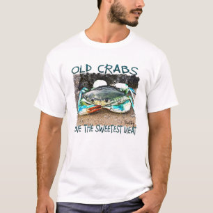 Old Crabs have the Sweetest Meat funny t-shirt