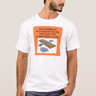 old cribbage players never die T-Shirt