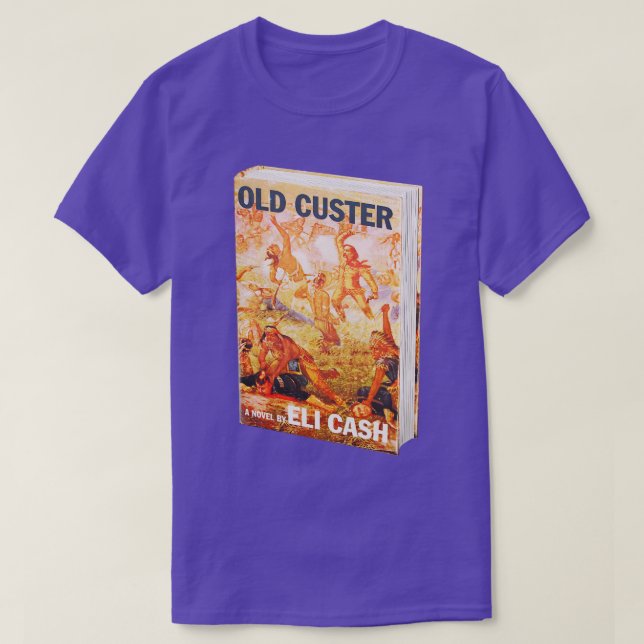 Old Custer By Eli Cash T-Shirt (Design Front)