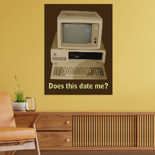 Old Desktop Computer Does it Date Me Poster