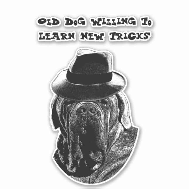 Old Dog Willing To Learn New Tricks Mastiff Art (Front)