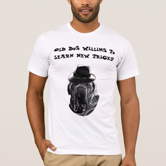 Old Dog Willing To Learn New Tricks Mastiff Art T-Shirt (Front)