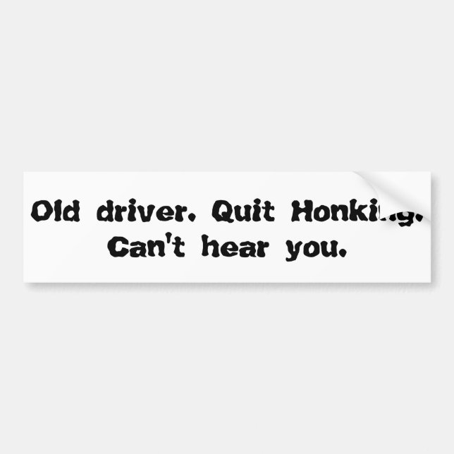Old driver bumper sticker (Front)