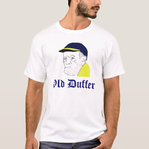 Old Duffer Tshirt