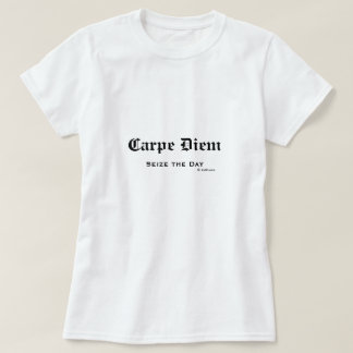 Old English Latin Carpe Diem Seize the Day T-Shirt