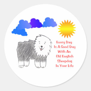 Old English Sheepdog EveryDay Is A GoodDay Sticker