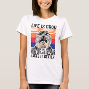Old English Sheepdogs Makes Your Life Good Vintage T-Shirt