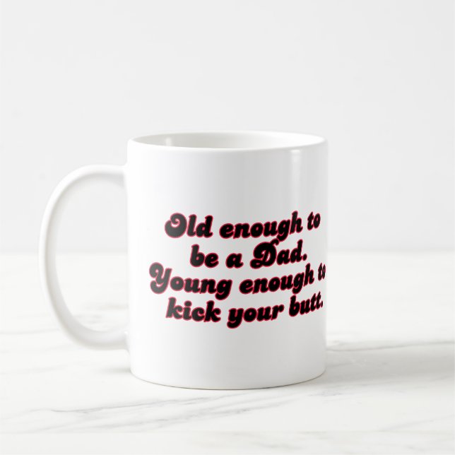 Old Enough Dad Coffee Mug (Left)