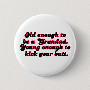 Old Enough Grandad 6 Cm Round Badge