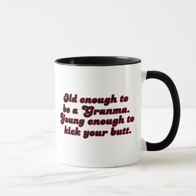 Old Enough Granma Mug (Right)