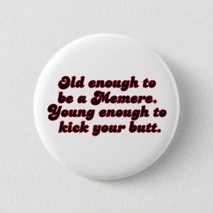 Old Enough Memere 6 Cm Round Badge